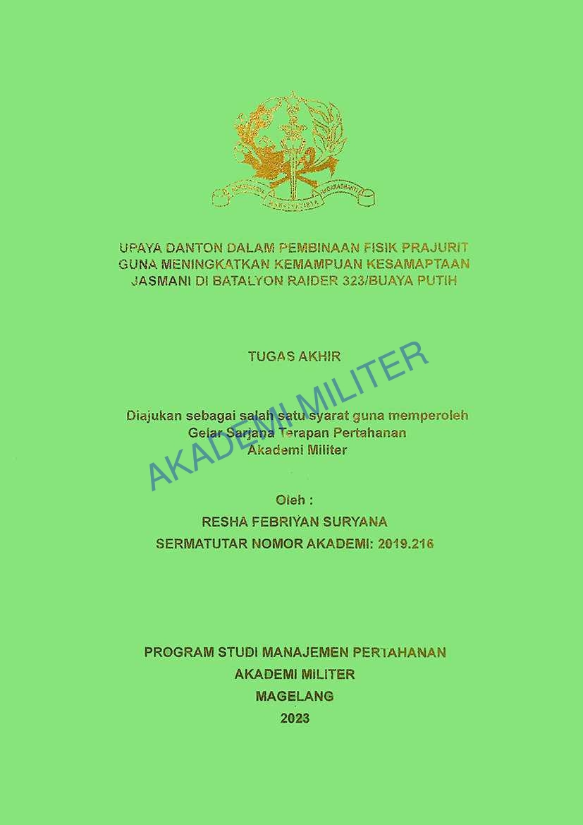 UPAYA DANTON DALAM PEMBINAAN FISIK PRAJURIT GUNA MENINGKATKAN KEMAMPUAN KESAMAPTAAN JASMANI DI BATALYON RAIDER 323/BUAYA PUTIH